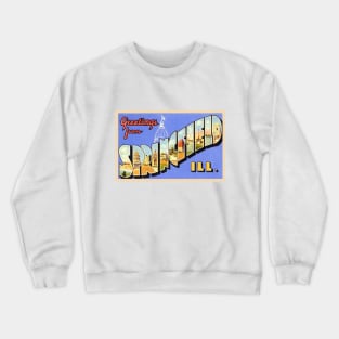 Greetings from Springfield Illinois - Vintage Large Letter Postcard Crewneck Sweatshirt